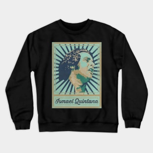 Ismael Quintana Poster Crewneck Sweatshirt